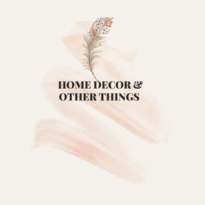 Home Decor & Other Things.